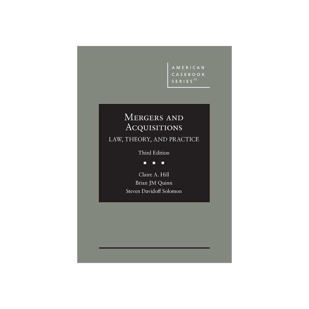 Hill, Mergers and Acquisitions : Law, Theory, and Practice, 9781636591483, West Academic, 3rd, Law, Books, 734807